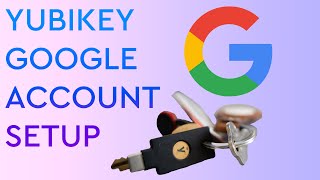 Setting Up Your YubiKey with a Google Account in 60 Seconds [upl. by Jonathan]