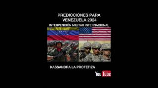 PREDICCIÓNES PARA VENEZUELA 2024 INTERVENCIÓN MILITAR INTERNACIONAL [upl. by Amikay]