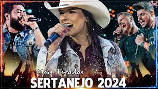 Sertanejo 2024  Top Sertanejo 2024 Mais Tocadas  As Melhores Musicas Sertanejas 2024 HD [upl. by Swords]