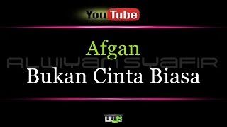 Karaoke Afgan  Bukan Cinta Biasa [upl. by Alael]