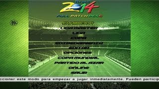 Pes 6  Parche Completo version Mundial 2014 [upl. by Healey]