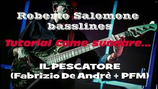 Tutorial quotIL PESCATOREquot Fabrizio De Andrè  PFM  bassline by Roberto Salomone [upl. by Yesac]