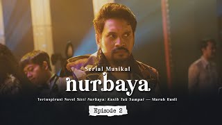 Serial Musikal NURBAYA Episode 2 [upl. by Annaillil]