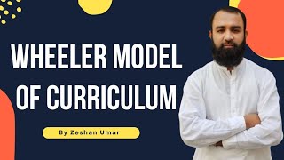 Wheeler Model of Curriculum in Urdu by Zeshan Umar [upl. by Valentine]