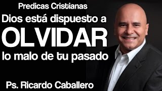 Mensajes Cristianos  No olvides que Olvida  Predica Ricardo caballero [upl. by Ahsiek161]