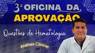 3ª Oficina da Aprovação HEMATOLOGIA [upl. by Silyhp]