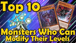 Top 10 Monsters Who Can Modify Levels in YuGiOh [upl. by Dimmick]