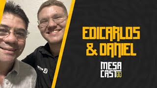 MesaCast88  podcast episódio29  Edicarlos amp Daniel [upl. by Anidualc981]