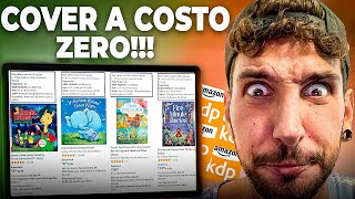 Creare Copertine a COSTO ZERO su AMAZON KDP  Il Tool DEFINITIVO [upl. by Ylrak]