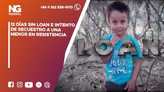 NGFEDERAL  12 DÍAS SIN LOAN E INTENTO DE SECUESTRO A UNA MENOR EN RESISTENCIA [upl. by Nnaacissej129]