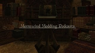 Morrowind Modding Podcasts  Episode One [upl. by Aelam]