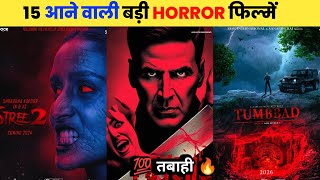 15 Upcoming BIG HORROR Movies 20242025 Hindi  Upcoming Bollywood And South Indian Horror Films [upl. by Waynant]