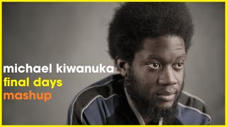 Michael Kiwanuka  Final Days  The Layabouts  Soulful Deep House Mashup Remix [upl. by Debbie929]