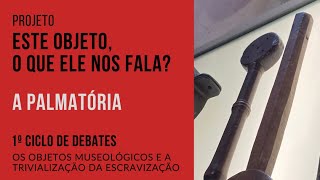 quotEste objeto o que ele nos falaquot A Palmatória [upl. by Sullecram]