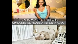 Shabby Chic Upholstered Headboard DIY Project [upl. by Yhtimit]