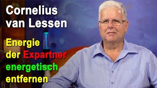 Die Energie der Expartner nach Trennung Scheidung entfernen  Cornelius van Lessen [upl. by Jorrie]