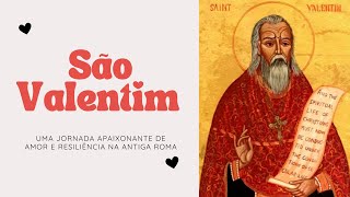 SÃO VALENTIM AMOR E RESILIÊNCIA NA ANTIGA ROMA [upl. by Emlynn]