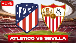 ATLETICO MADRID vs SEVILLA Live Stream  Copa del Rey  Football Watchalong [upl. by Mar851]