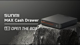 SUNMI MAX Cash Drawer  Open the box [upl. by Pegasus]