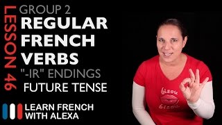 Group 2 Regular French Verbs ending in quotIRquot Future Tense [upl. by Einiffit569]