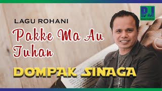 DOMPAK SINAGA  PAKKE MA AU TUHAN Official Music Video [upl. by Lucia46]