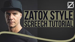 Zatox Style Screech Tutorial [upl. by Relyc]