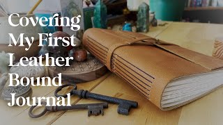 Covering My First Leather Journal [upl. by Adnarram726]