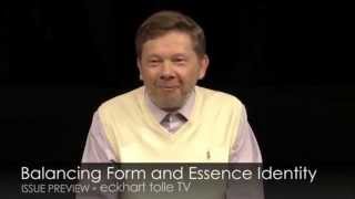 Eckhart Tolle talks about Balancing Form amp Essential Identity [upl. by Ollopa]