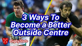 3 Ways To Become a Better Outside Centre  RugbySlate [upl. by Hayton]