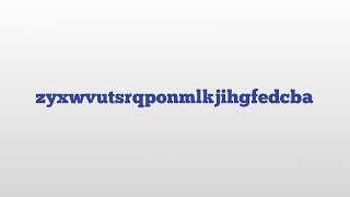 zyxwvutsrqponmlkjihgfedcba meaning and pronunciation [upl. by Anastas]