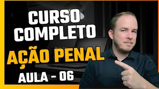 PROCESSO PENAL AÇÃO PENAL Aula 06 [upl. by Nahgeem931]