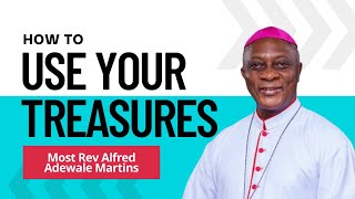 HOW TO USE YOUR GIFTS by Most Rev Alfred Adewale Martins [upl. by Ojeillib]