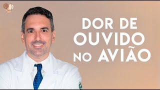 Dr Felippe Felix  Dor de Ouvido no Avião [upl. by Holt946]