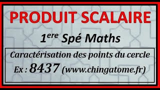 Produit scalaire  Caractérisation des points dun cercle Ex 8437  Première spé maths [upl. by Kean]