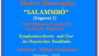 M Mussorgsky quotSalammboquot fragment 2 quotMilitant Song of Libyansquot [upl. by Alyal]