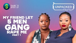 I Was Gang Raped By 5 Men Part 1  Unpacked with Relebogile Mabotja  Episode 63  Season 3 [upl. by Neahs48]