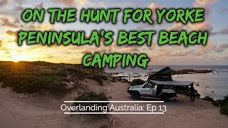 Yorke Peninsula  on the hunt for the best beach camping spots  Overlanding Australia Ep 13 [upl. by Tony490]