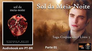 Sol da MeiaNoite parte 1 – Crepúsculo Vol 05 – Stephenie Meyer  audiobook em PT BR [upl. by Nalak695]