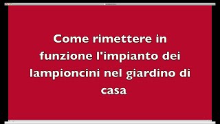 Come rimettere in funzione limpianto dei lampioncini nel giardino di casa [upl. by Leinadnhoj562]