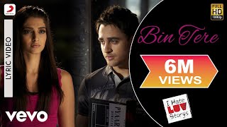 Bin Tere Lyric Video  I Hate Luv StorysSonam Kapoor Imran KhanSunidhi Chauhan [upl. by Notsew]