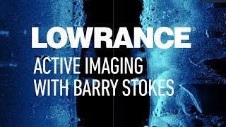 Active Imaging with Barry Stokes  Lowrance [upl. by Adur69]