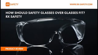 How Should Safety Glasses Over Glasses Fit  RX Safety [upl. by Layol533]