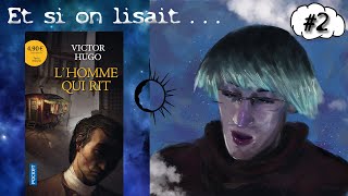 Et si on lisait LHomme qui rit de Victor Hugo  Livre Premier  La nuit moins noire que lhomme [upl. by Danika]