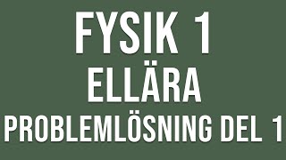 Fysik 1  Ellära  Problemlösning del 1 [upl. by Yc]