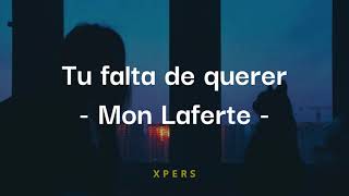 Tu falta de querer  Mon Laferte  Letra [upl. by Jori]