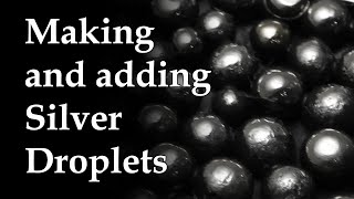 111  Making and adding droplets of silver to your work [upl. by Aserahs]