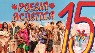 Poesia Acústica 15  Mc Poze Luiz Lins MC Hariel Azzy JayA OruamSlipmami MC CabelinhoChefin [upl. by Ekoorb]