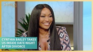 Cynthia Bailey Takes Us Inside Date Night After Divorce [upl. by Ynneg940]