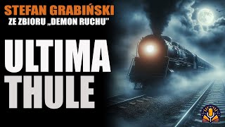 Stefan Grabiński  10 Ultima Thule AUDIOBOOK PL [upl. by Atnwahs]