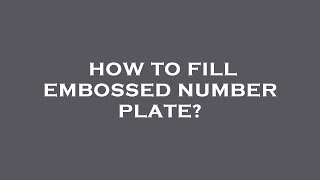 How to fill embossed number plate [upl. by Seaddon218]